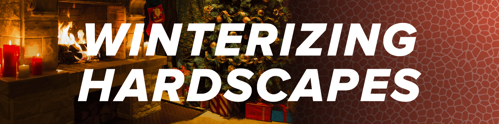 Our End‑of‑Year Guide: Fireplaces, Training, Spring Planning, & Holiday Closures